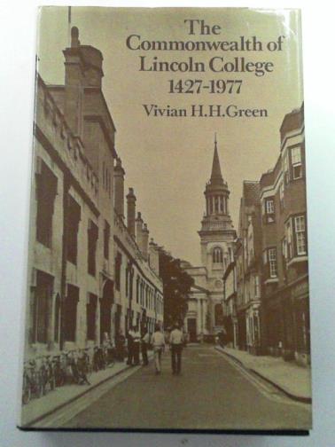 GREEN, Vivian - The Commonwealth of Lincoln College, 1427-1977
