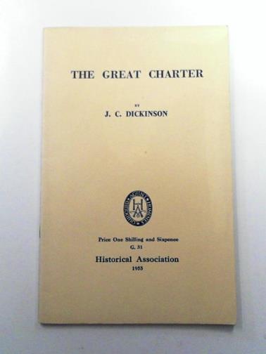 DICKINSON, J.C. - The Great Charter. A translation with an introduction and notes  (General Series. no. G. 31)