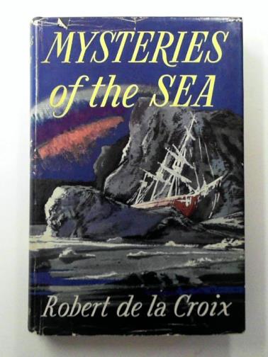 DE LA CROIX, Robert - Mysteries of the sea