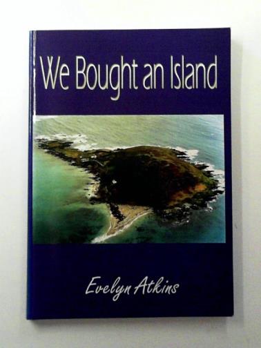 ATKINS, Evelyn E. - We Bought an Island