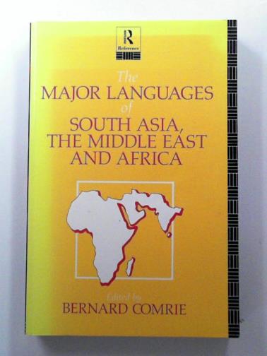 COMIE, Bernard (ed) - The Major Languages of South Asia, the Middle East and Africa