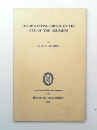JENKINS, R.J.H. - The Byzantine Empire on the Eve of the Crusades (G24)