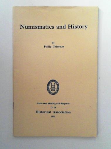 GRIERSON, Philip - Numismatics and History: