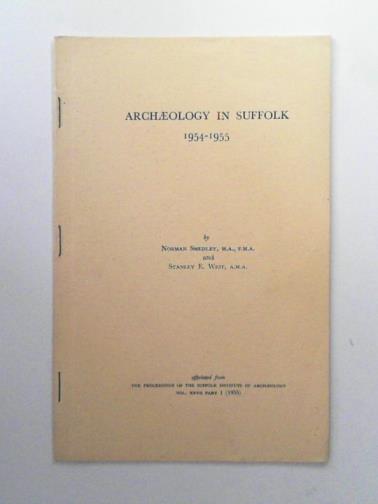 SMEDLEY, Norman and WEST, Stanley E. - Archaeology in Suffolk: 1954 - 1955