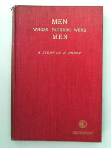 Centurion - Men Whose Fathers Were Men: a Story of a Hobby
