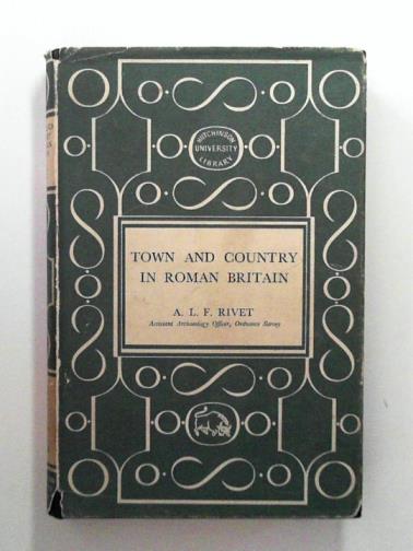 RIVET, A. L. F. - Town and country in Roman Britain