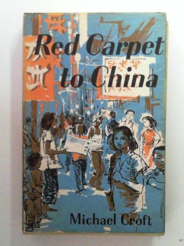 CROFT, Michael - Road carpet to China