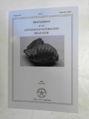ANGSEESING, J.P.A. (ed) - Proceedings of the Cotteswold Naturalists' Field Club, 2011 (for 2010), volume XLV (45), Part II (2)