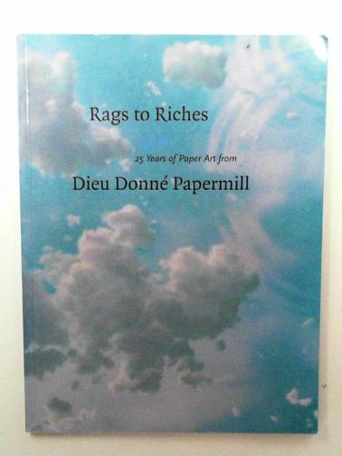  - Rags to Riches 25 Years of Paper Art from Dieu Don