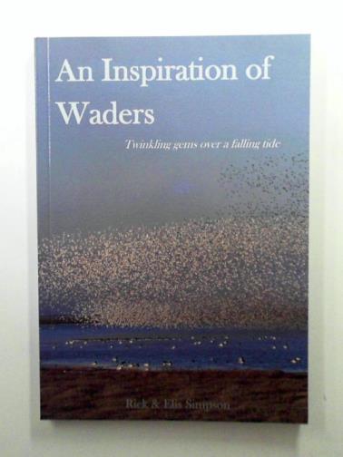 SIMPSON, Rick & SIMPSON, Elis - An Inspiration of Waders: Twinkling Gems Over a Falling Tide
