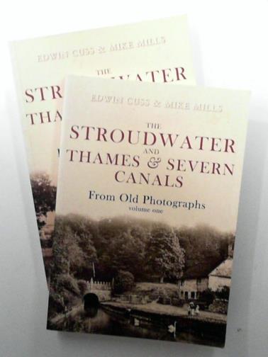 CUSS, Edwin & MILLS, Mike - The Stroudwater and Thames and Severn Canals from Old Photographs (2 vols.)