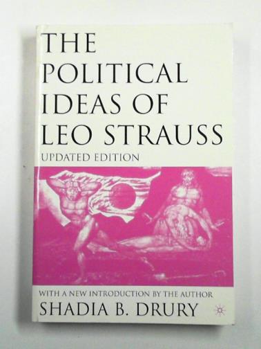 DRURY, Shadia B - The Political Ideas of Leo Strauss, Updated Edition