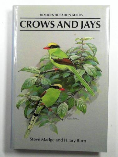 MADGE, Steve - Crows and Jays: A Guide to the Crows, Jays and Magpies of the World