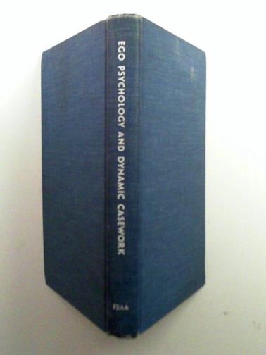 PARAD, Howard J. (ed) - Ego Psychology and Dynamic Casework: Papers from the Smith College School for Social Work