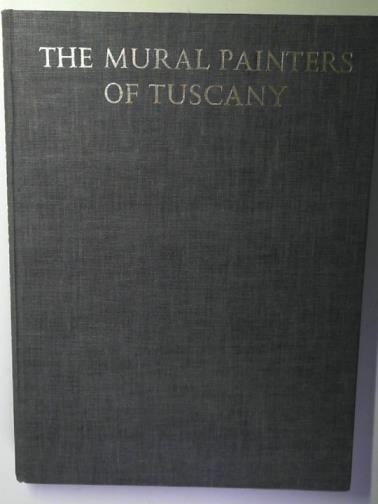 BORSOOK, Eve - The mural painters of Tuscany: From Cimabue to Andrea del Sarto