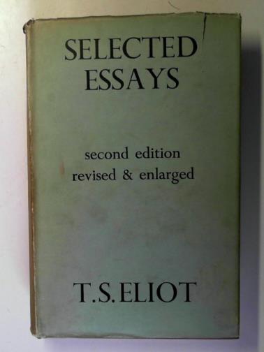 ELIOT, T.S. - Selected essays