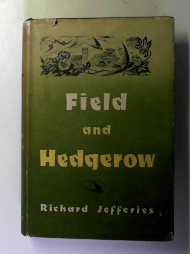 JEFFERIES, Richard - Field and Hedgerow: being the Last Essays of Richard Jefferies