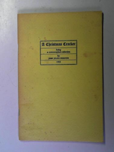 NORWICH, John Julius - A Christmas Cracker: Being a Commonplace Selection 1983