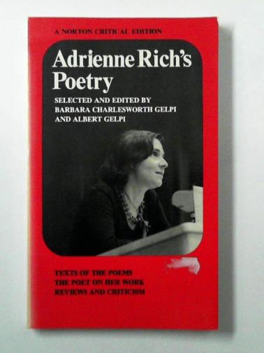 RICH, Adrienne - Adrienne Rich's Poetry: Texts of the Poems;,The Poet on Her Work, Reviews and Criticism