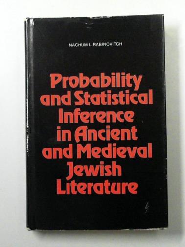 RABINOVITCH, Nachum L. - Probability and Statistical Inference in Ancient and Mediaeval Jewish Literature