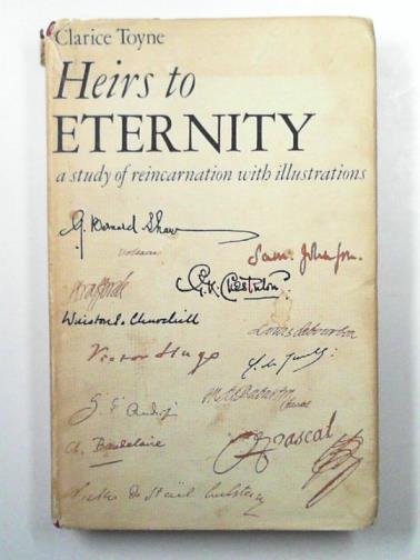 TOYNE, Clarice - Heirs to Eternity: a study of reincarnation with illustrations