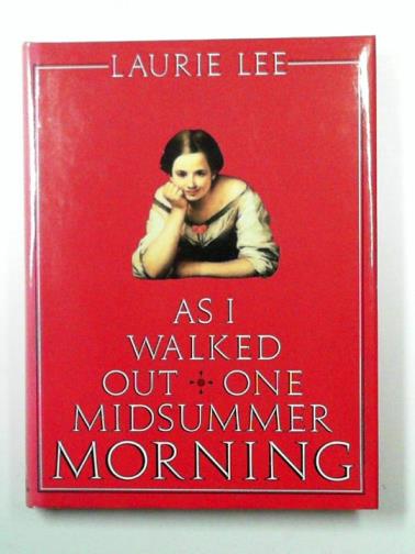 LEE, Laurie - As I Walked Out One Midsummer Morning