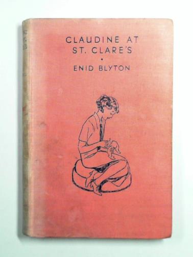 BLYTON, Enid - Claudine at St. Clare's: the fifth story of St. Clare's