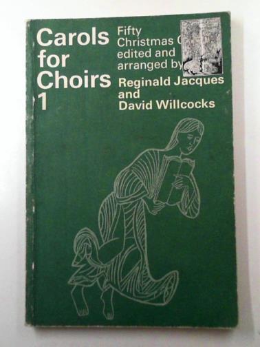 JACQUES, Reginald & WILLCOCKS, David - Carols for choirs 1: fifty Christmas Carols