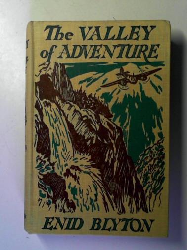 BLYTON, Enid - The valley of adventure