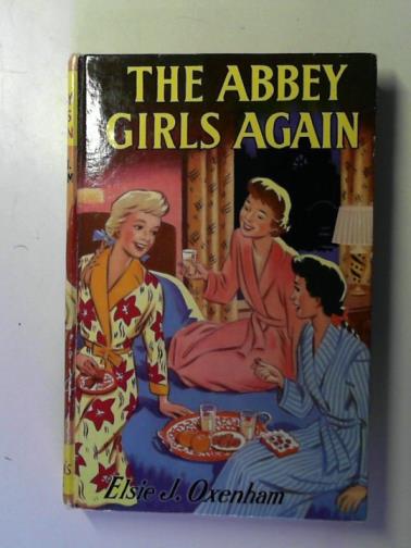 OXENHAM, Elsie J. - The Abbey Girls Again