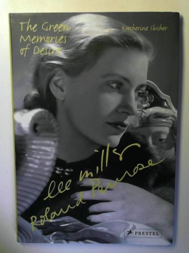SLUSHER, Katherine - Lee Miller and Roland Penrose: The Green Memories of Desire (Pegasus Series)