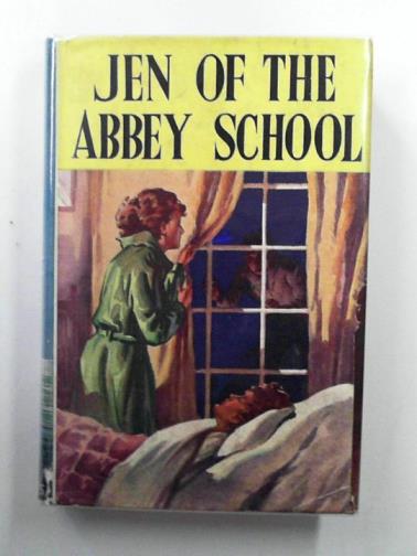 OXENHAM, Elsie J. - Jen of the Abbey School