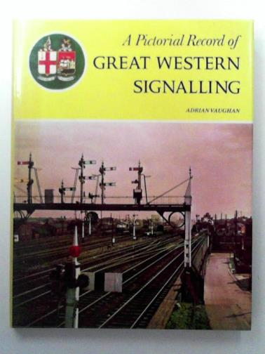 VAUGHAN, Adrian. - Great Western Signalling
