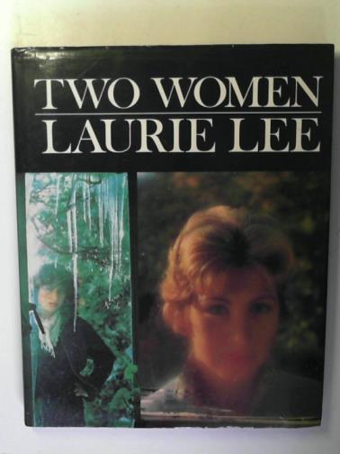 LEE, Laurie - Two Women: a book of words and pictures