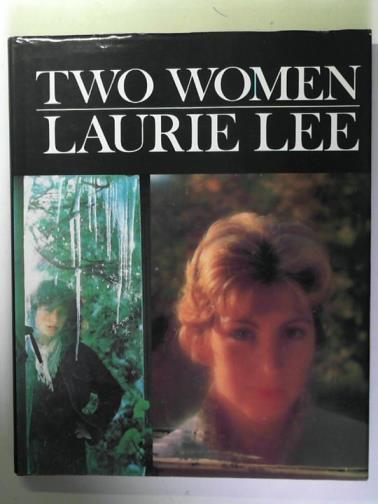 LEE, Laurie - Two Women: a book of words and pictures