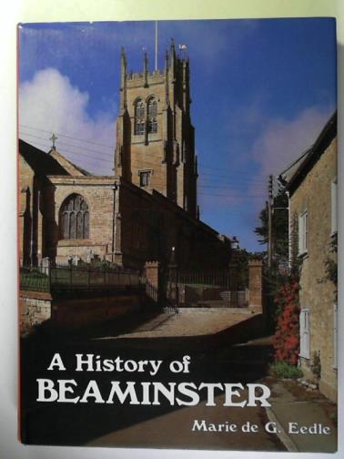 EEDLE, Marie de G. - History of Beaminster