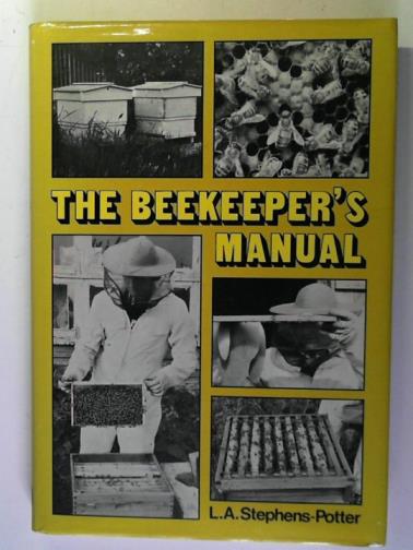 STEPHENS-POTTER, L.A. - The Beekeeper's Manual
