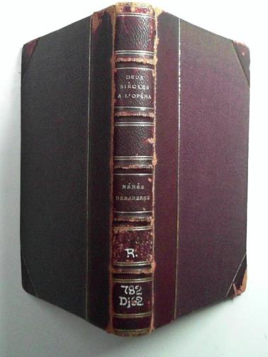 DESARBRES, Neree - Deux siecles a l'opera (1669-1868)