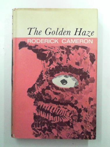 CAMERON, Roderick - The Golden Haze: with Captain Cook in the South Pacific