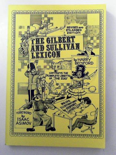 BENFORD, Harry - The Gilbert and Sullivan Lexicon: In Which Is Gilded the Philosophic Pill