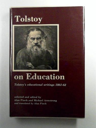 TOLSTOY, Leo - Tolstoy on Education: Tolstoy's Educational Writings, 1861-62