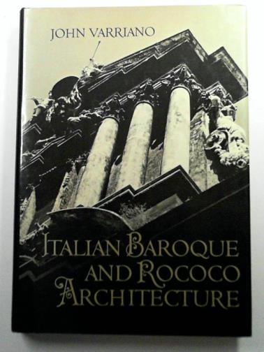 VARRIANO, John - Italian Baroque and Rococo Architecture