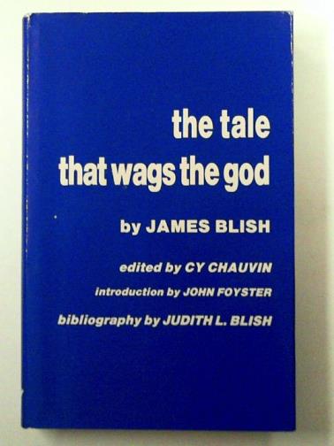 BLISH, James - The Tale That Wags the God