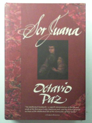 PAZ, Octavio - Sor Juana or, the Traps of Faith