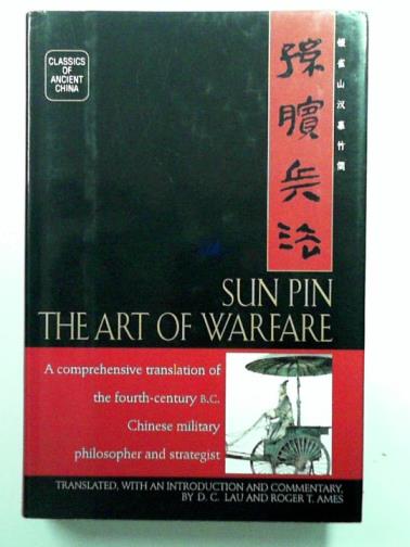 LAU, D. C. & AMES, Roger T. - Sun Pin: The Art of Warfare