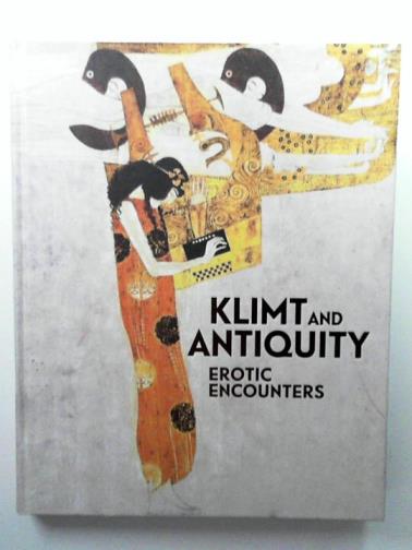 ROLLIG, Stella & NATTER, Tobias G. (eds) - Klimt and Antiquity: Erotic Encounters