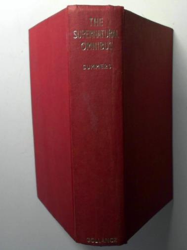 SUMMERS, Montague (editor) - The Supernatural Omnibus: being a collection of stories of apparitions, witchcraft, werewolves etc.