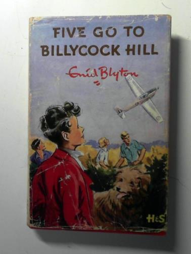 BLYTON, Enid - Five Go to Billycock Hill