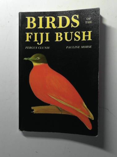 CLUNIE, Fergus. - Birds of the Fiji Bush