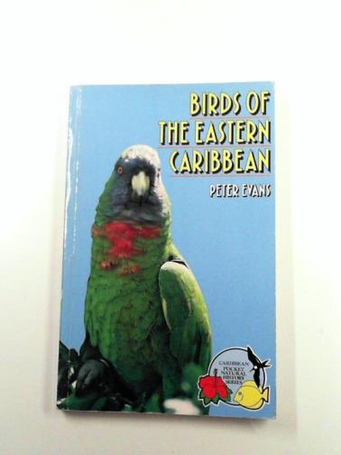 EVANS, Peter G.H. - Birds of the Eastern Caribbean